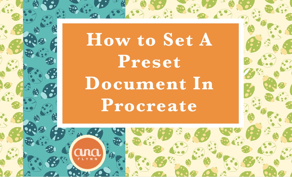 How to Set a Preset Document in Procreate (in two Easy Steps)