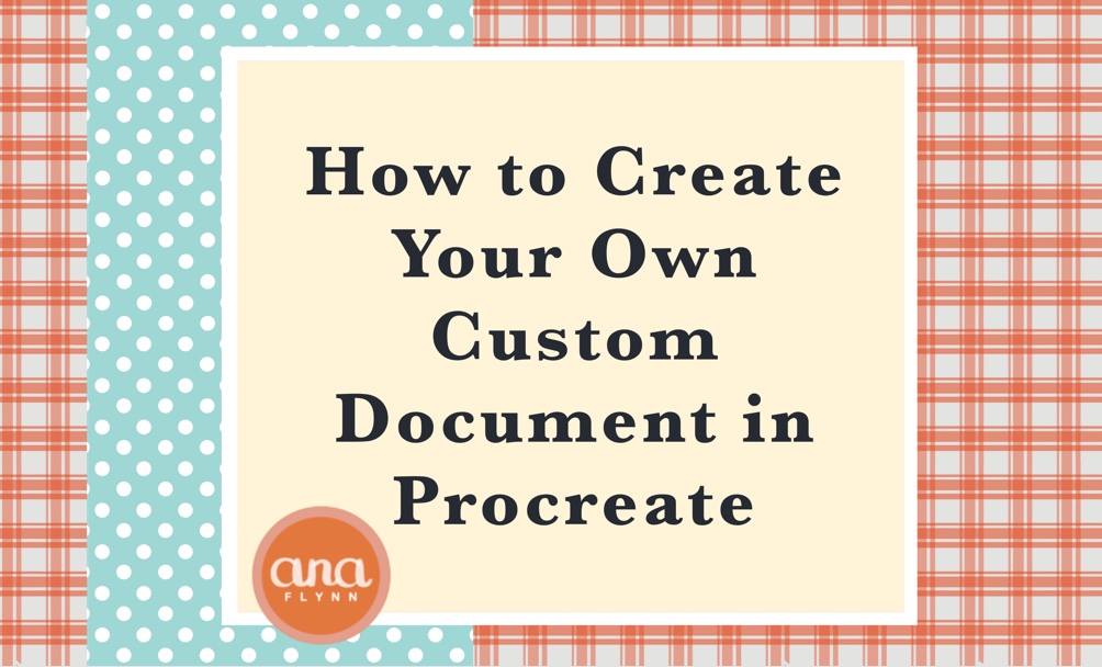 How to Create Your Own Custom Document in Procreate